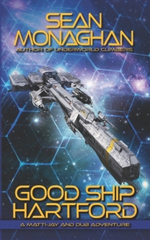Good Ship Hartford - Book #1 of the Matti-Jay and Dub Adventure
