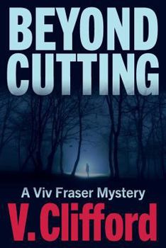 Beyond Cutting - Book #1 of the Viv Fraser