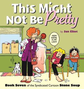 This Might Not Be Pretty - Book #7 of the Stone Soup