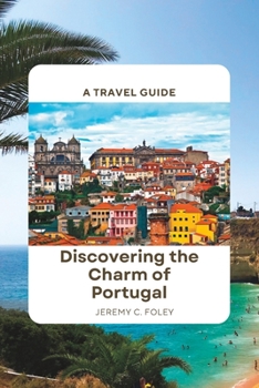 Paperback Discovering the Charm of Portugal: A Travel Guide Book