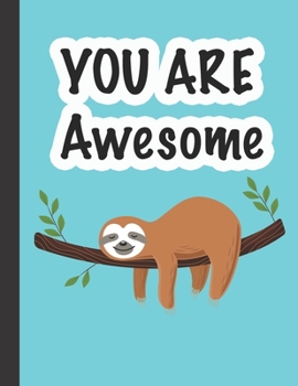 Paperback YOU ARE Awesome: Sloth Notebook Book