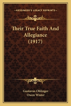 Paperback Their True Faith And Allegiance (1917) Book