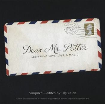 Paperback Dear Mr. Potter: Letters of Love, Loss, & Magic Book
