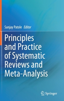 Hardcover Principles and Practice of Systematic Reviews and Meta-Analysis Book