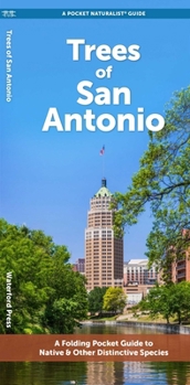 San Antonio Trees: A Folding Pocket Guide to Native & Other Distinctive Species