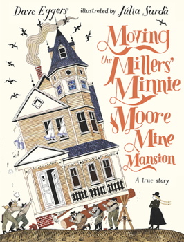 Hardcover Moving the Millers' Minnie Moore Mine Mansion: A True Story Book