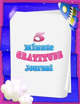 5 minute gratitude journal: A Journal to Teach girls,boys,kids to Practice Gratitude and Mindfulness|5 minute gratitude journal for kids|90 pages for 90 days  to practice gratitude,large size (8.5x11)