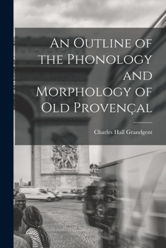 Paperback An Outline of the Phonology and Morphology of Old Provençal Book