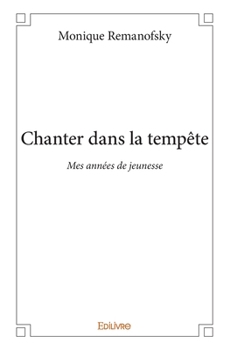 Paperback Chanter dans la tempête: Mes années de jeunesse [French] Book