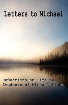 Paperback Letters to Michael: Reflections on Life by Students of Michael Frome Book