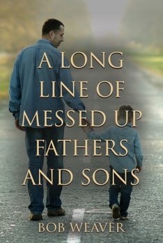 Paperback A Long Line of Messed-Up Fathers and Sons Book