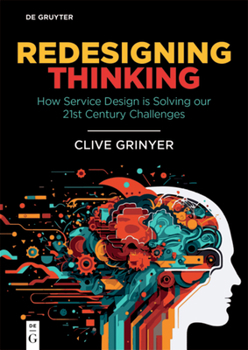 Paperback Redesigning Thinking: How Service Design Is Solving Our 21st Century Challenges Book