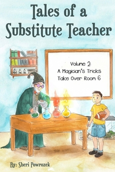 Paperback Tales of a Substitute Teacher: A Magician's Tricks Take Over Room 6 Book