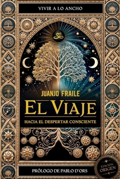 Paperback El Viaje: hacia el despertar consciente [Spanish] Book