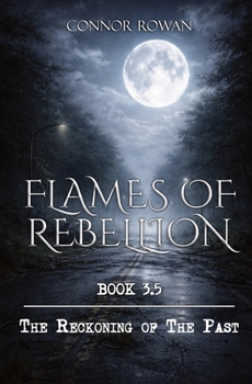 The Reckoning of the Past (Flames of Rebellion)