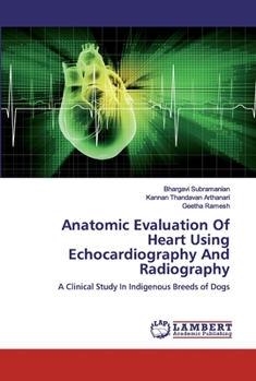 Paperback Anatomic Evaluation Of Heart Using Echocardiography And Radiography Book