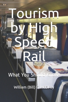 Paperback Tourism by High Speed Rail: What You Should Know! Book