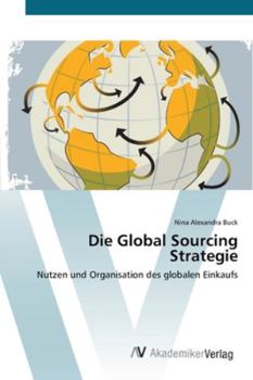 Paperback Die Global Sourcing Strategie [German] Book