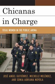 Paperback Chicanas in Charge: Texas Women in the Public Arena Book