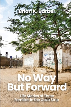 Paperback No Way but Forward: Life Stories of Three Families in the Gaza Strip Book