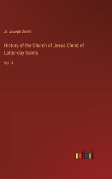 Hardcover History of the Church of Jesus Christ of Latter-day Saints: Vol. 4 Book