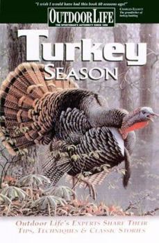 Paperback Turkey Season: Outdoor Life's Expert's Share Their Tips, Techniques & Classic Stories Book