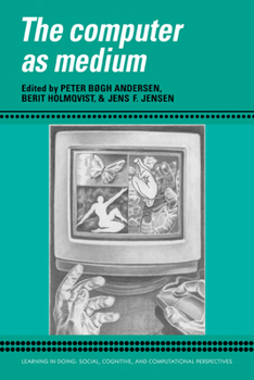 The Computer as Medium - Book  of the Learning in Doing: Social, Cognitive and Computational Perspectives