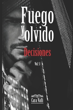 Paperback Fuego y olvido: Decisiones (Vol. 5) [Spanish] Book