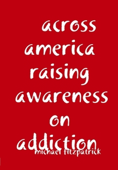 Hardcover across america raising awareness on addiction Book