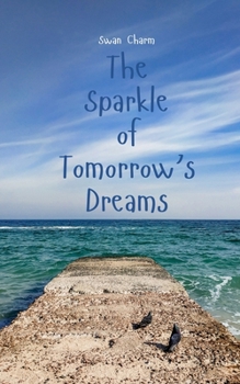 Paperback The Sparkle of Tomorrow's Dreams Book