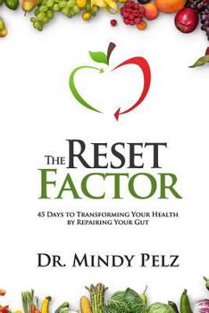 Paperback The Reset Factor: 45 Days to Transforming Your Health by Repairing Your Gut Book