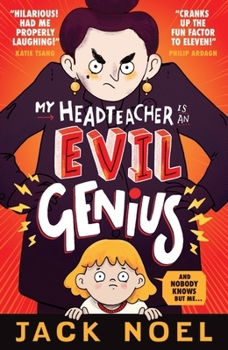Paperback My Headteacher Is an Evil Genius: And Nobody Knows but Me... Book
