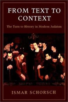 Paperback From Text to Context: The Turn to History in Modern Judaism Book