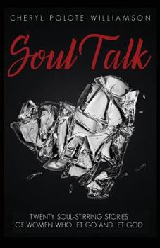 Paperback Soul Talk: Twenty Soul-Stirring Stories of Women Who Let Go and Let God Book