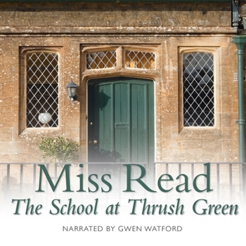 The School at Thrush Green - Book #9 of the Thrush Green
