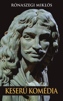 Paperback Keserű komédia: Molière élete [Hungarian] Book