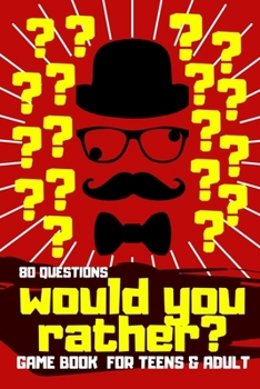 would you rather: would you rather for teens, would you rather for adult, illustrated would you rather, game book, funny books, gifts, g