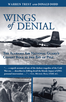 Paperback Wings of Denial: The Alabama Air National Guard's Covert Role at the Bay of Pigs Book
