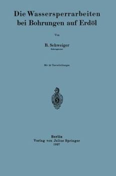Paperback Die Wassersperrarbeiten Bei Bohrungen Auf Erdöl [German] Book