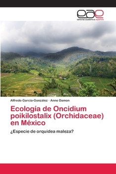 Paperback Ecología de Oncidium poikilostalix (Orchidaceae) en México [Spanish] Book