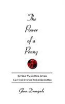 Paperback The Power of a Penny: Little Ways Our Lives Can Count for Something Big Book