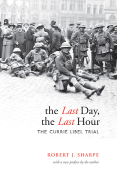 Paperback The Last Day, the Last Hour: The Currie Libel Trial Book