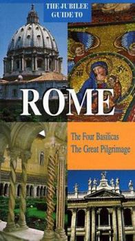 Paperback The Jubilee Guide to Rome: The Four Basilicas, the Great Pilgrimage Book