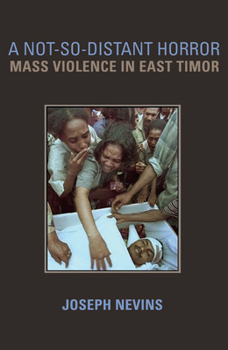Paperback A Not-So-Distant Horror: Mass Violence in East Timor Book