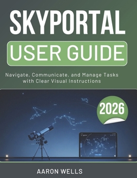 Paperback Skyportal User's Guide 2026: Navigate, Communicate, and Manage Tasks with Clear Visual Instructions [German] Book