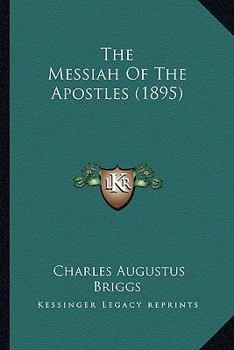 Paperback The Messiah Of The Apostles (1895) Book