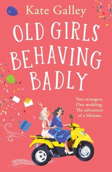 Paperback Old Girls Behaving Badly Book