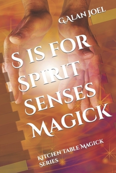 Paperback S is for Spirit Senses Magick: Kitchen Table Magick Series Book