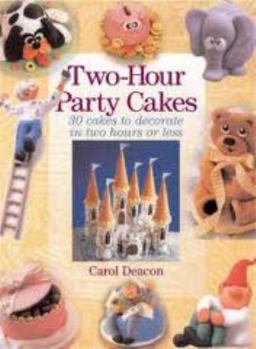 Paperback Two-Hour Party Cakes: 30 Cakes To Decorate in Two Hours or Less Book