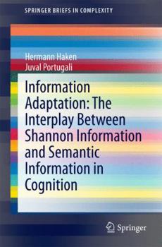 Paperback Information Adaptation: The Interplay Between Shannon Information and Semantic Information in Cognition Book